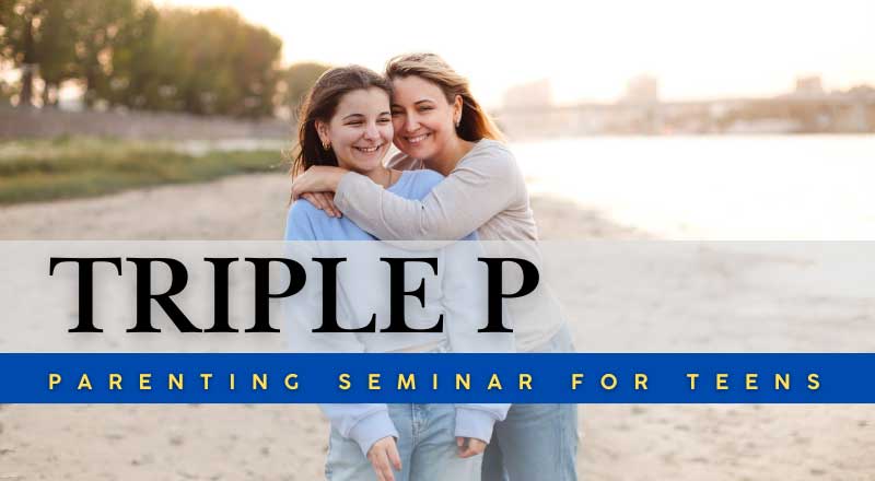 Flyer for Triple P Parenting Seminar Teen Series